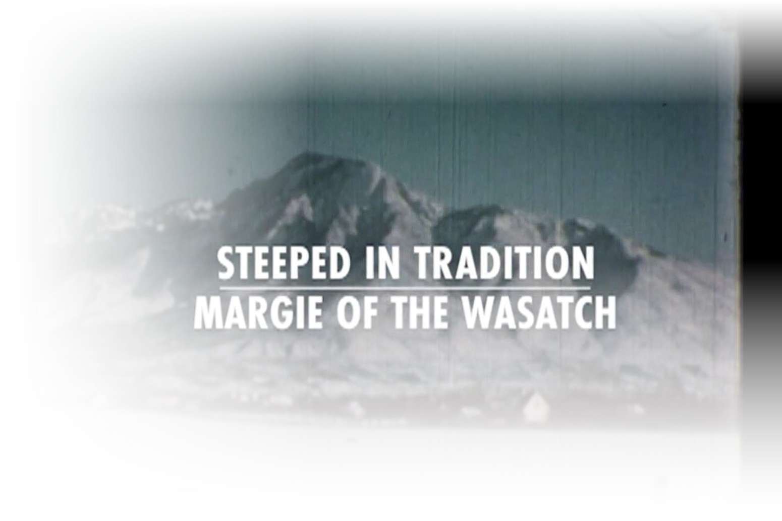 Steeped In Tradition Episode 5 - Margie of the Wasatch